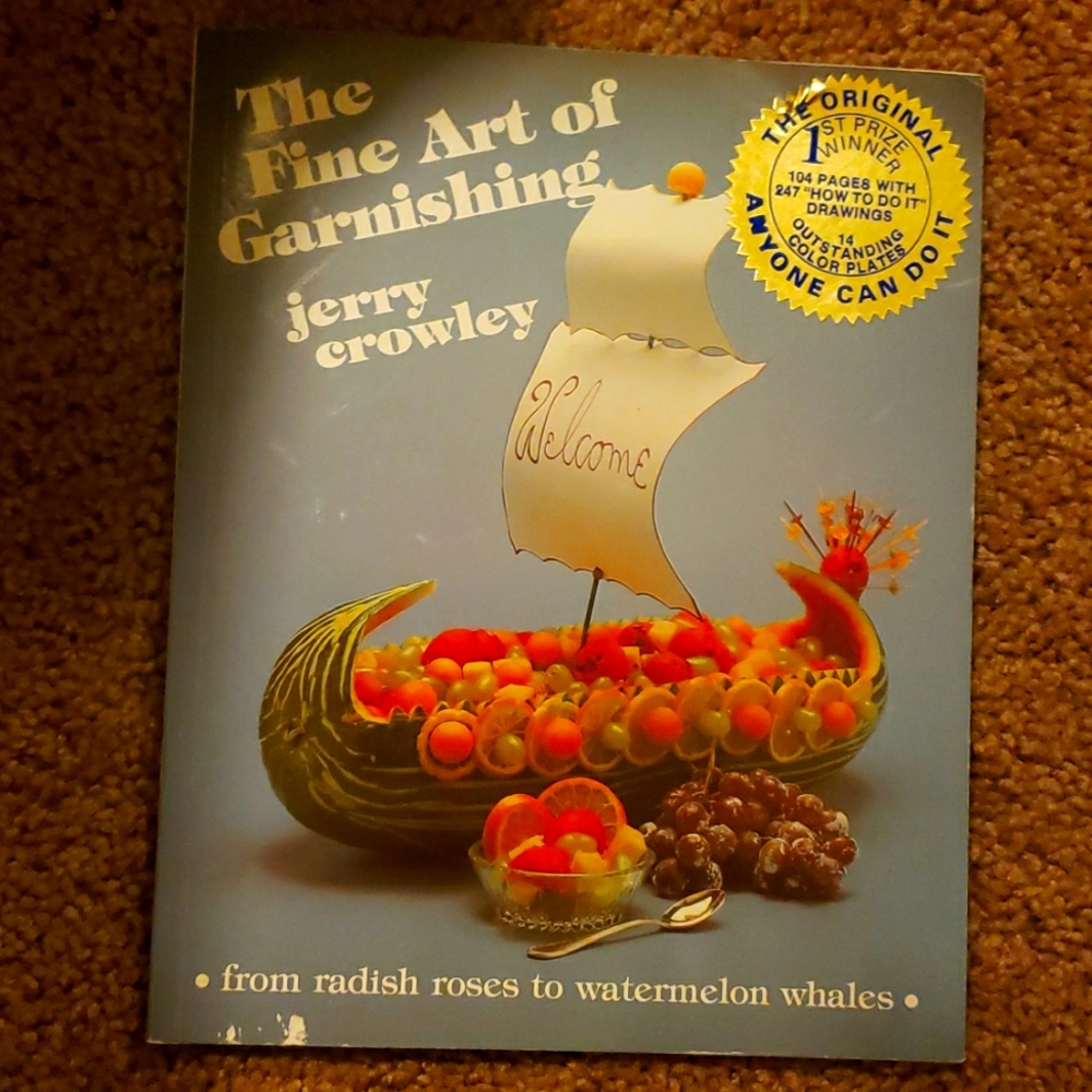 Chef Jerry Crowley "The Fine Art of Garnishing" Cookbook